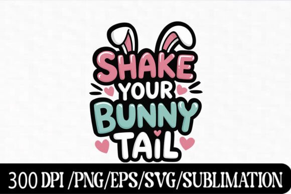 Download Shake Your Bunny Tail Easter Design - Easter Collection